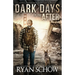 Dark Days of the After: A Post-Apocalyptic EMP Survival Thriller