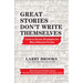 Great Stories Don't Write Themselves: Criteria-Driven Strategies for More Effective Fiction