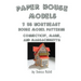 Paper House Models, 3 US Northeast House Model Patterns; Connecticut, Maine, Massachusetts