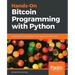Hands-On Bitcoin Programming with Python: Build powerful online payment centric applications with Python