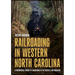 Railroading in Western North Carolina