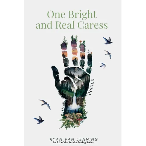 One Bright and Real Caress