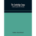 The Cambridge Songs; A Goliard'S Song Book Of The 11Th Century