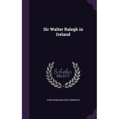 Sir Walter Ralegh in Ireland
