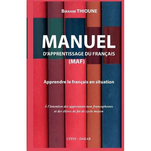 Manuel d'Apprentissage Du Français (Maf): Apprendre le français en situation