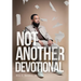 Not Another Devotional
