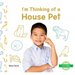I'm Thinking of a House Pet