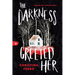 The Darkness Greeted Her