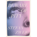 Beware of Pity
