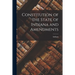 Constitution of the State of Indiana and Amendments