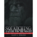Squatching: A Guide for the Novice: A beginner's guide to becoming a Bigfoot/Sasquatch investigator