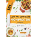 Low-Fat Low Carb High Protein 101 Recipes Cookbook for Beginners: Easy and Healthy Meals Ideas with Beautiful Images
