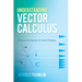 Understanding Vector Calculus: Practical Development and Solved Problems