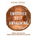Embodied Self Awakening: Somatic Practices for Trauma Healing and Spiritual Evolution