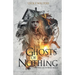 The Ghosts of Nothing