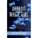 Detroit White Girl: A Memoir of Growing Up in Detroit