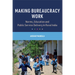 Making Bureaucracy Work