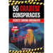 The 50 Craziest Conspiracies: Secrets Lurking Underneath