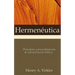 Hermenéutica: Principios Y Procedimientos de Interpretación Bíblica