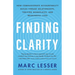 Finding Clarity: How Compassionate Accountability Builds Vibrant Relationships, Thriving Workplaces, and Meaningful Lives