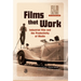 Films That Work: Industrial Film and the Productivity of Media