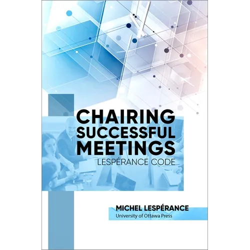 Chairing Successful Meetings: Lespérance Code