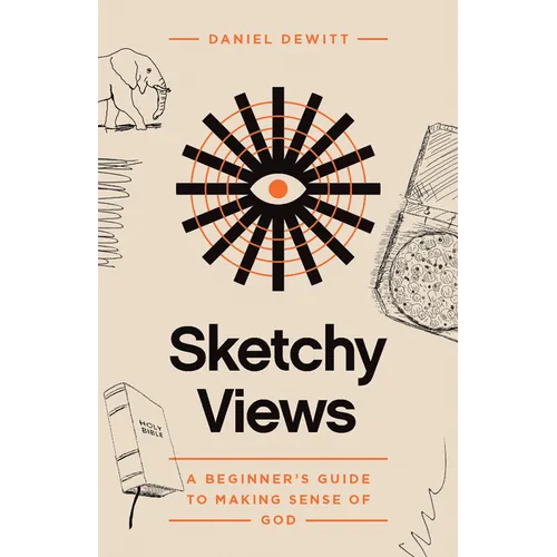 Sketchy Views: A Beginner's Guide to Making Sense of God