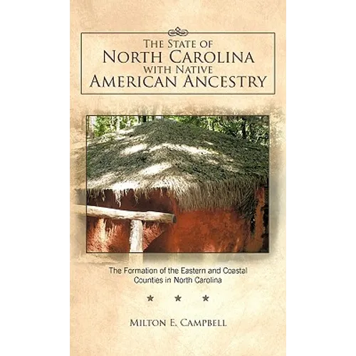 The State of North Carolina with Native American Ancestry: The Formation of the Eastern and Coastal Counties in North Carolina