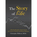 The Story of Life: A shocking revelation about God and the universe to end fear and liberate humanity