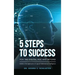 5 Steps to Success for the Digital Age and Beyond: Studies in the Application of Logical-Mathematical Intelligence