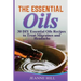 The Essential Oils: Complete Guide: 30 DIY Essential Oils Recipes to Treat Migraines and Headache