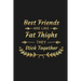 Best Friends Are Like Fat Thighs They Stick Together: Funny Best Friend Gifts