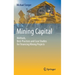 Mining Capital: Methods, Best-Practices and Case Studies for Financing Mining Projects