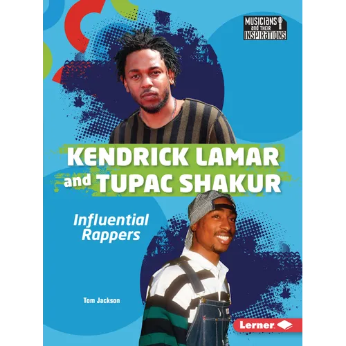 Kendrick Lamar and Tupac Shakur: Influential Rappers