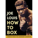 Joe Louis' How to Box