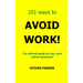 101 Ways To Avoid Work!