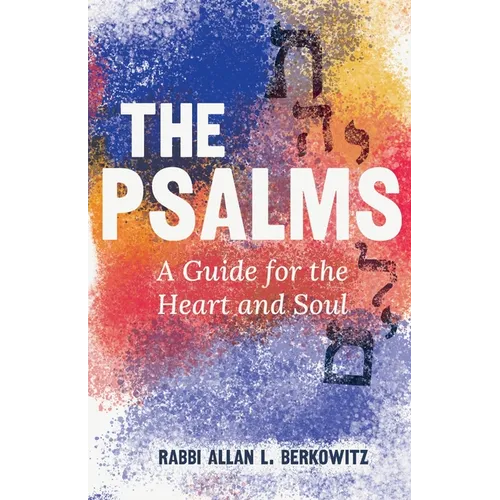 The Psalms: A Guide for the Heart and Soul