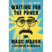 Waiting for the Punch: Words to Live by from the Wtf Podcast