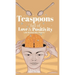 Teaspoons full of Love & Positivity - Life Eitched Into Poems