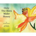 Only The Bees Make Honey