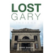 Lost Gary, Indiana