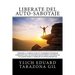 Libérate del Auto-Sabotaje: Aprende a Fortalecer Tú Guerrero Interior, Liberarte del Auto-Sabotaje Interno, Controlar tus Emociones y Dirigir tus