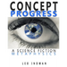 Concept Progress: A Science Fiction Metaphysics